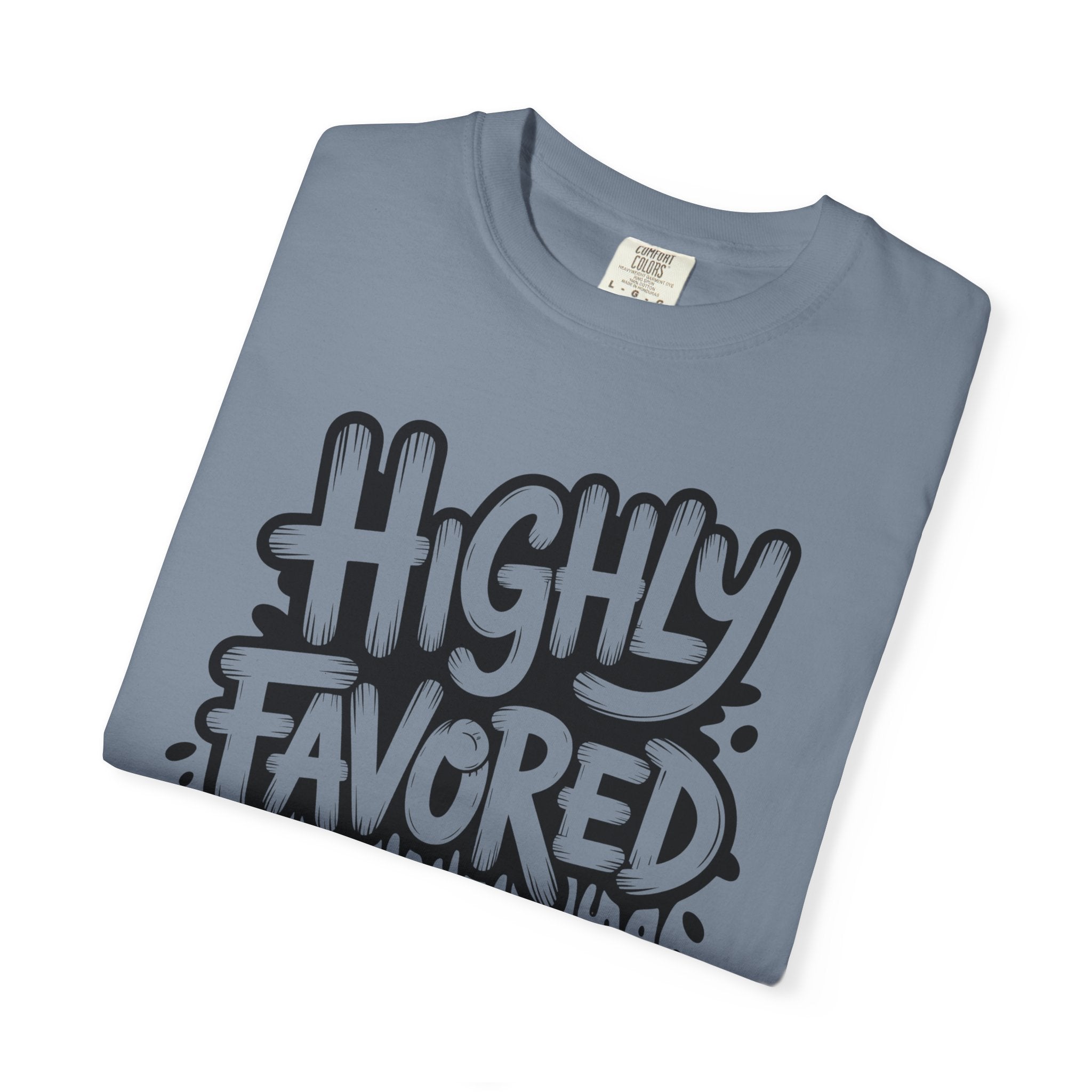 Highly Favored Comfort Colors Unisex Garment-Dyed T-Shirt | Casual Streetwear, Gift for Friends, Inspirational Apparel, Everyday Comfort, Affirmation Tee