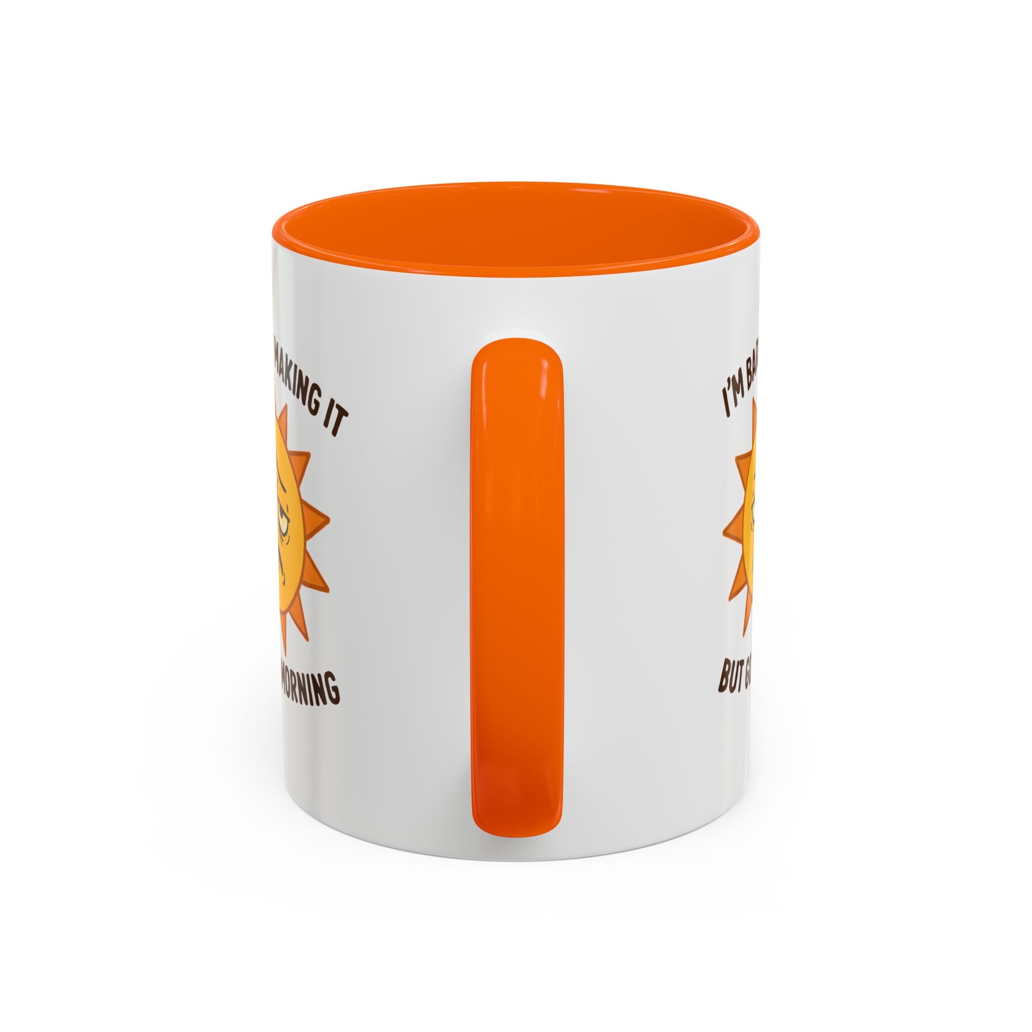 Good Morning I'm Barely Making It Coffee Mug, Humor Coffee Cup