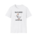 Silly Goose Coffee Club T-Shirt, Unisex Tee, Cute Animal Shirt, Fun Coffee Lover Gift Casual Wear, Quirky Humor Tee, Shirt for Caffeine Fans
