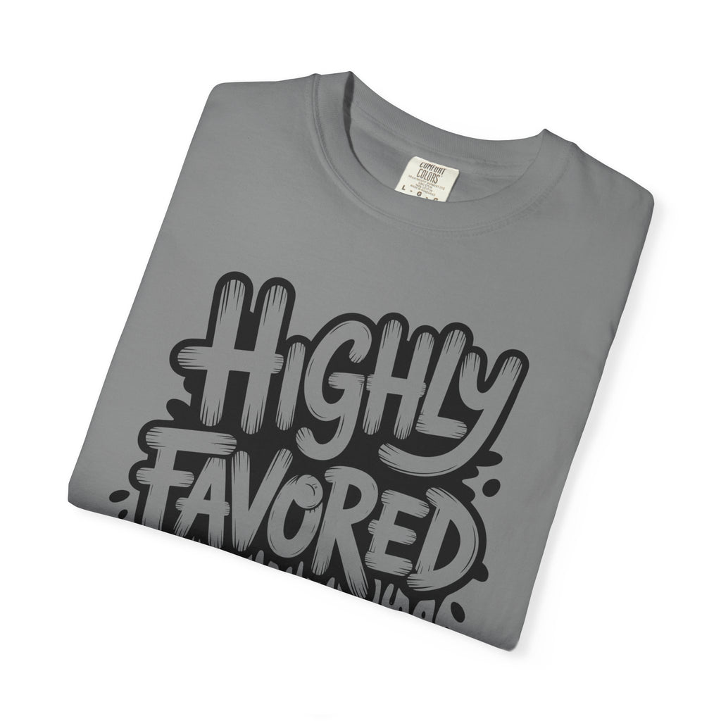 Highly Favored Comfort Colors Unisex Garment-Dyed T-Shirt | Casual Streetwear, Gift for Friends, Inspirational Apparel, Everyday Comfort, Affirmation Tee