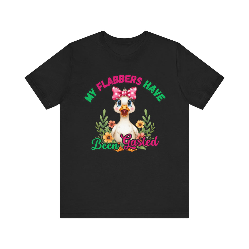 My Flabbers Have Been Gasted Duck Tee, Cute Graphic Tee, Gift for Her, Casual Wear, Summer Fashion