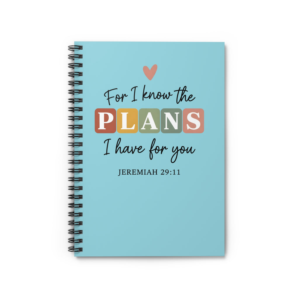 "For I Know the Plans I Have for You" Inspirational Journal, Jeremiah 29:11 Spiral Notebook