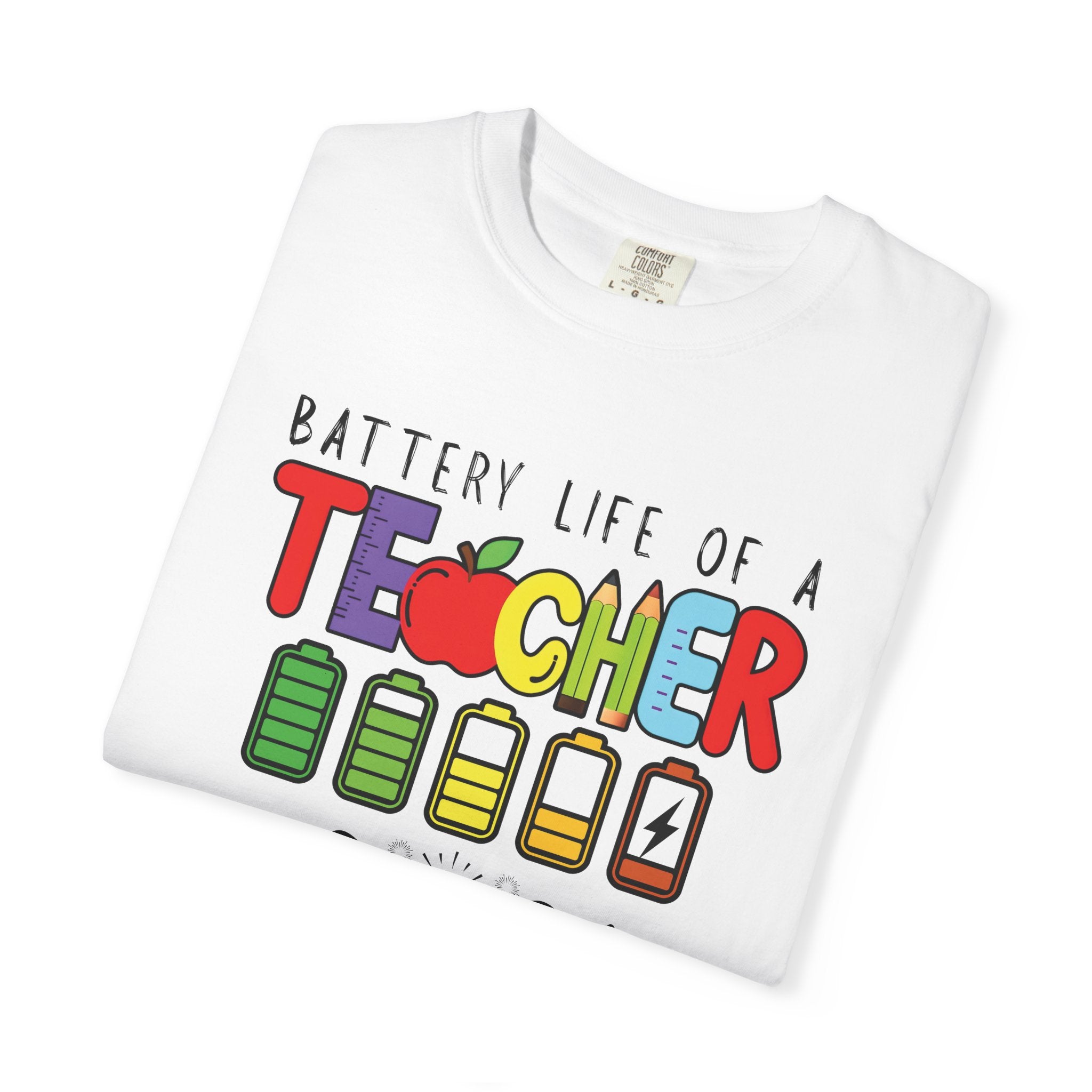 Battery Life of a Teacher Comfort Colors Shirt, Teacher Gift, Teacher Appreciation Shirt, Comfort Colors Tee, Gift for Educators