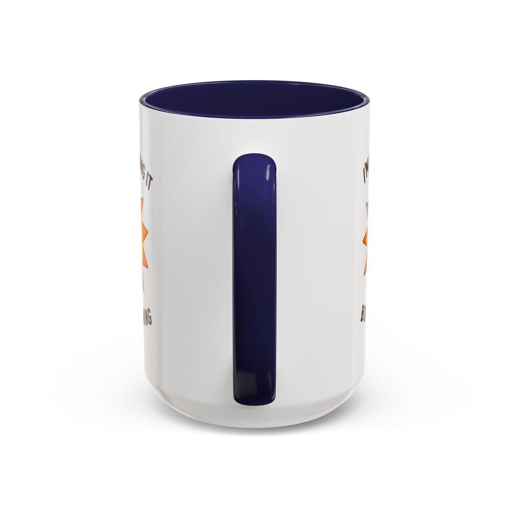 Good Morning I'm Barely Making It Coffee Mug, Humor Coffee Cup