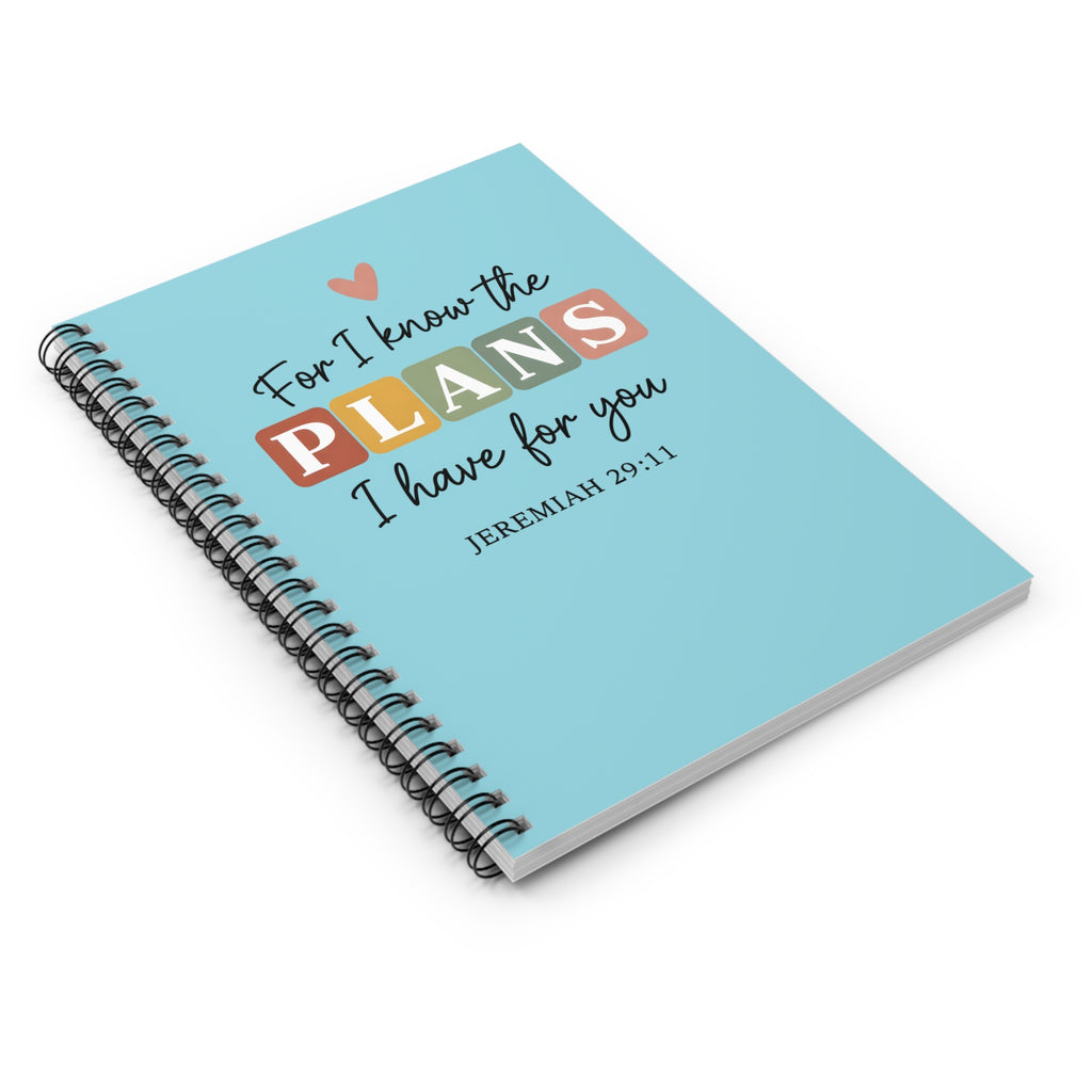 "For I Know the Plans I Have for You" Inspirational Journal, Jeremiah 29:11 Spiral Notebook
