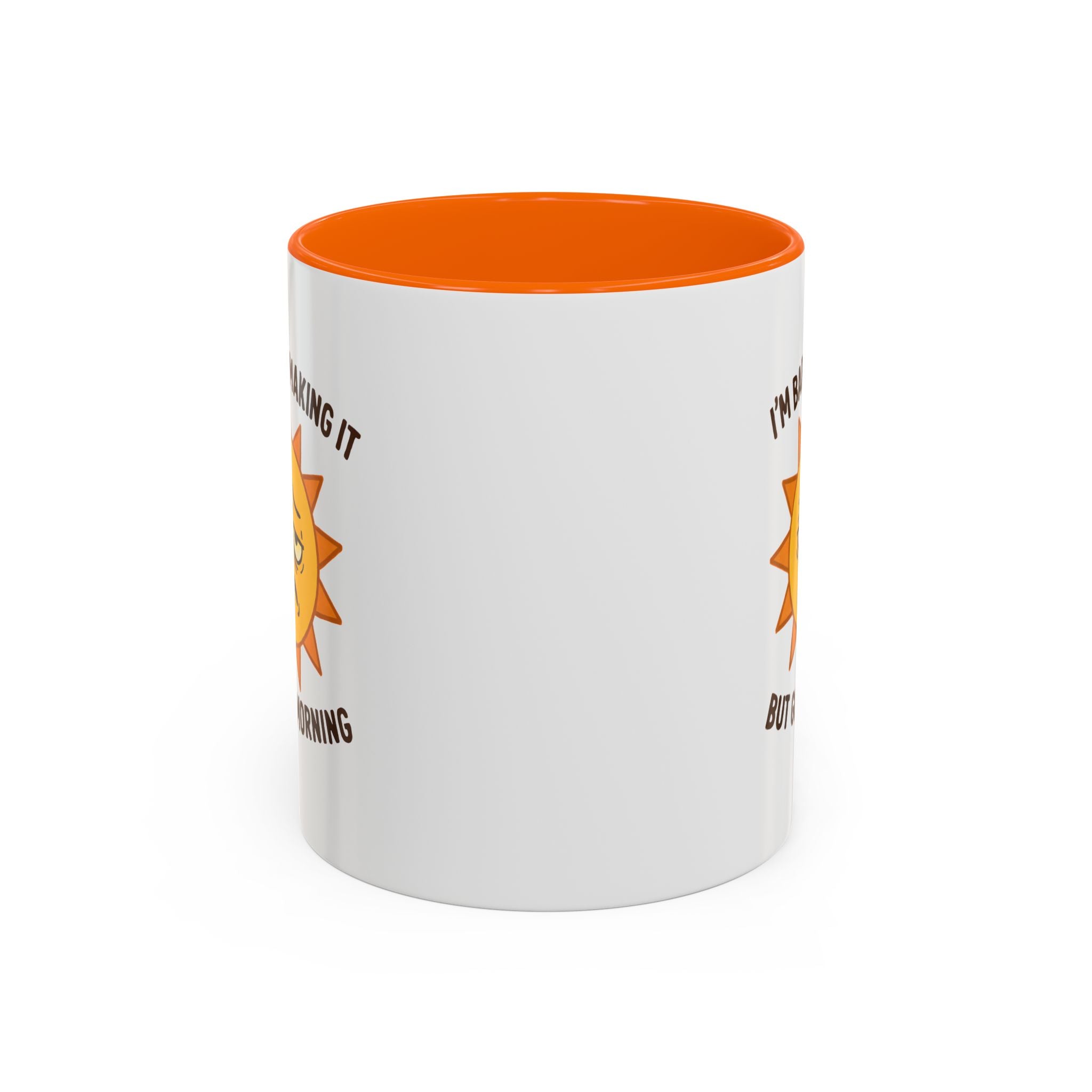 Good Morning I'm Barely Making It Coffee Mug, Humor Coffee Cup