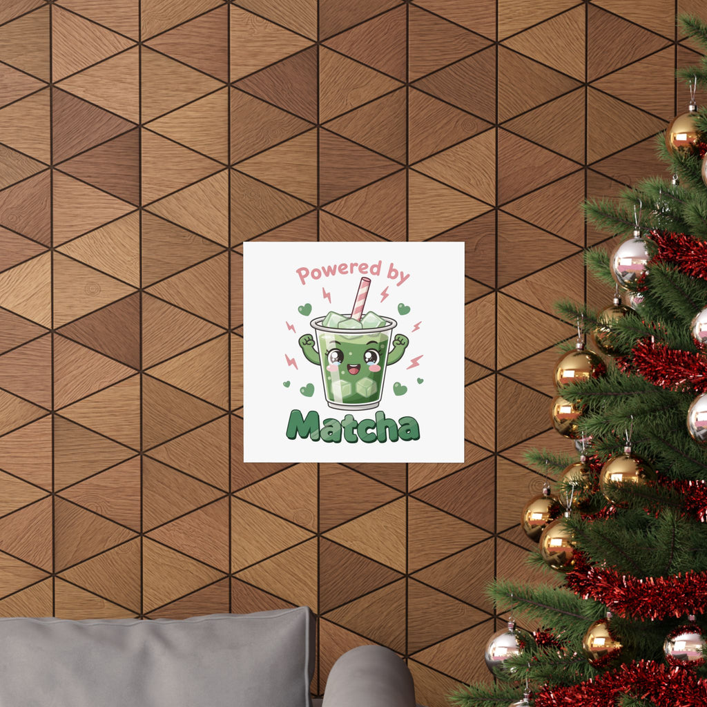 Powered by Matcha Matte Poster | Kawaii Matcha Drink Illustration