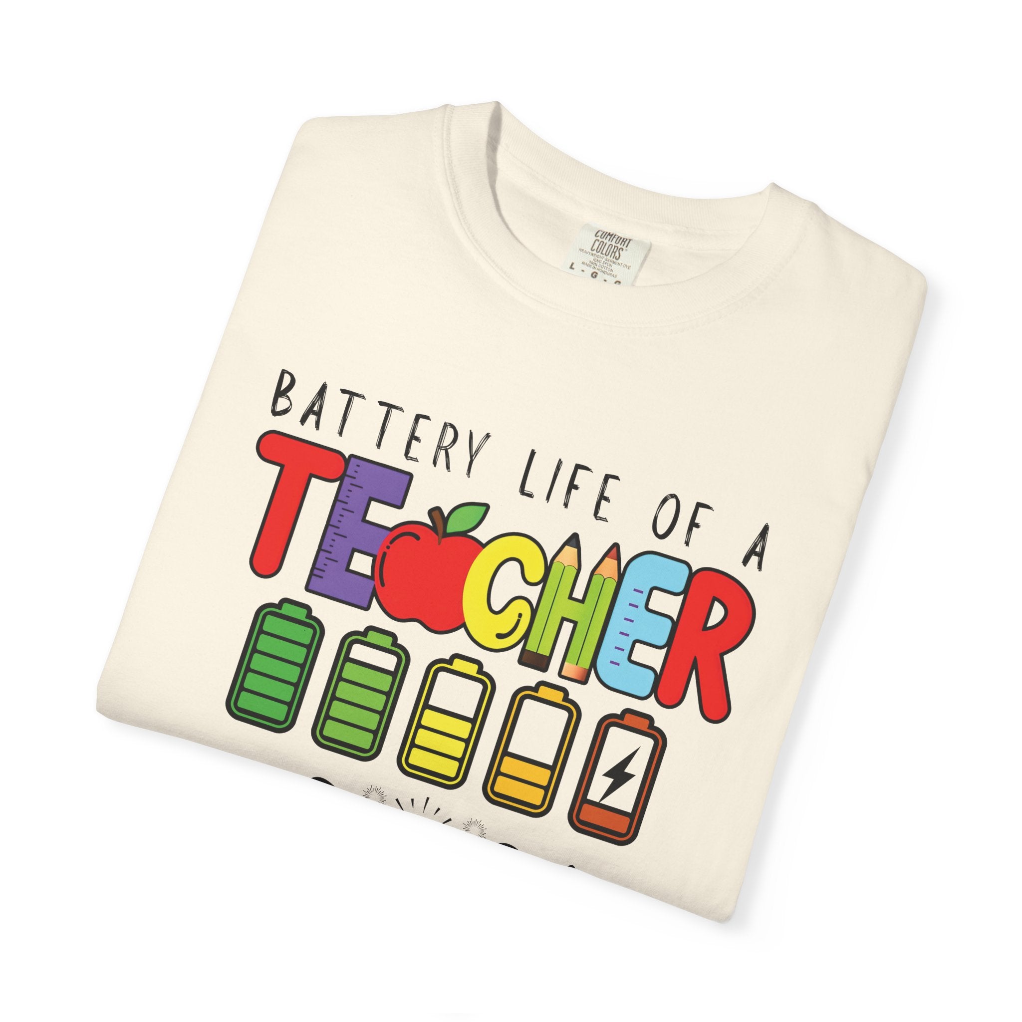 Battery Life of a Teacher Comfort Colors Shirt, Teacher Gift, Teacher Appreciation Shirt, Comfort Colors Tee, Gift for Educators