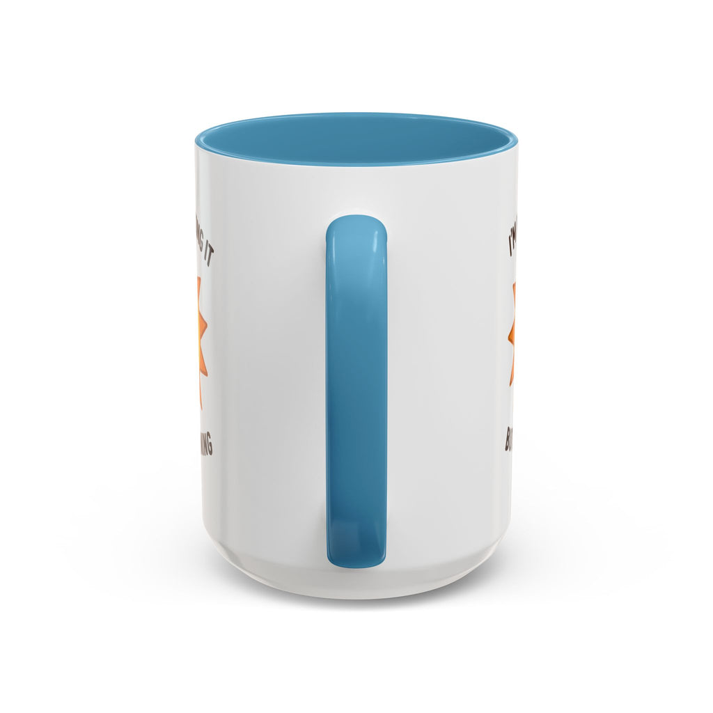 Good Morning I'm Barely Making It Coffee Mug, Humor Coffee Cup