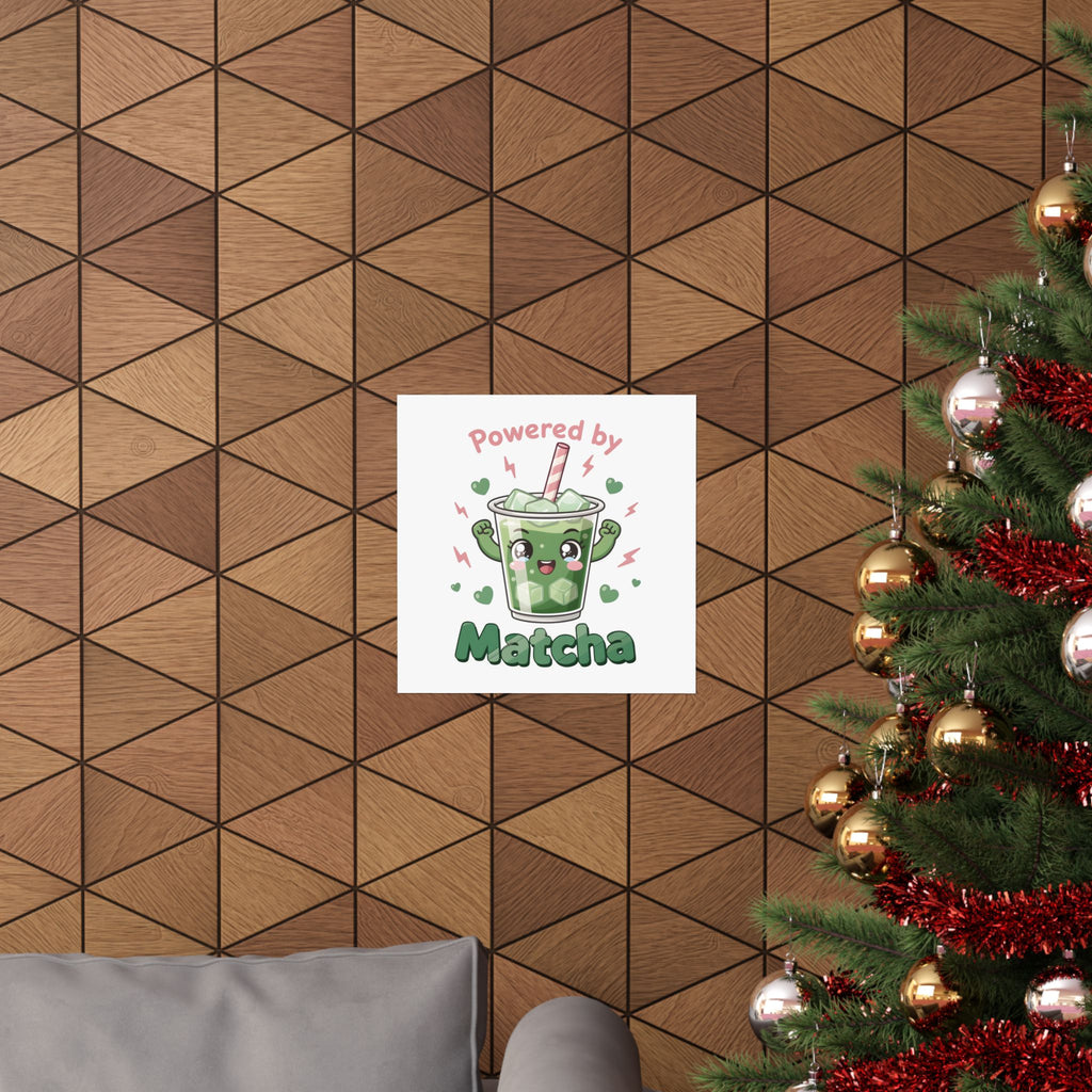 Powered by Matcha Matte Poster | Kawaii Matcha Drink Illustration